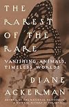 The Rarest of the Rare: Vanishing Animals, Timeless Worlds
