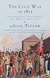 The Civil War Of 1812 American Citizens British Subjects Irish Rebels Indian Allies