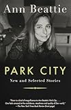 Park City: New and Selected Stories (Vintage Contemporaries)
