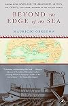 Beyond the Edge of the Sea: Sailing with Jason and the Argonauts, Ulysses, the Vikings, and Other Explorers of the Ancie