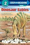 Dinosaur Babies (Step-into-Reading: A Step 2 Book)