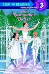 The Nutcracker Ballet (Step-Into-Reading, Step 3)