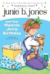 Junie B. Jones and That Meanie Jim's Birthday