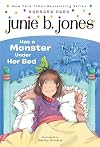 Junie B. Jones Has a Monster Under Her Bed