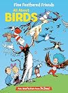 Fine Feathered Friends: All About Birds (The Cat in the Hat's Learning Library)