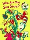 Who Are You, Sue Snue?