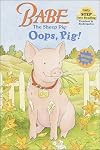 Babe the Sheep Pig: Oops, Pig!