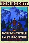 Norman Tuttle on the Last Frontier: A Novel in Stories (Tom Bodett Adventure Series)
