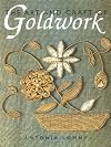 The Art and Craft of Goldwork: Goldwork projects using gold threads, beads and sequins