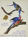 John James Audubon's Birds in Cross Stitch