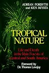 Tropical Nature: Life and Death in the Rain Forests of Central and South America