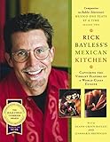 Rick Bayless's Mexican Kitchen: Recipes and Techniques of a World-Class Cuisine