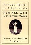 For All Who Love the Game: Lessons and Teachings for Women