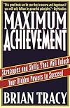 Maximum Achievement: Strategies and Skills That Will Unlock Your Hidden Powers to Succeed