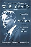 A Vision The Revised 1937 Edition The Collected Works Of Wb Yeats Volume Xiv