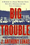 Big Trouble: A Murder in a Small Western Town Sets Off a Struggle for the Soul of America