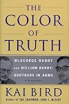 The Color of Truth: McGeorge Bundy and William Bundy: Brothers in Arms