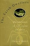 The Earth Dwellers: Adventures in the Land of Ants