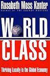 World Class: Thriving Locally in the Global Economy
