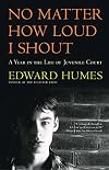 No Matter How Loud I Shout : A Year in the Life of Juvenile Court