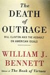 The Death of Outrage: Bill Clinton and the Assault on American Ideals