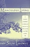 Miraculous Living: A Guided Journey in Kabbalah Through the Ten Gates of the Tree of Life