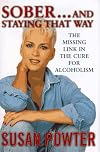 Sober and Staying That Way : The Missing Link in the Cure for Alcoholism