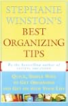 Stephanie Winston's Best Organizing Tips: Quick, Simple Ways to Get Organized and Get on with Your Life