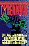 Cyberpunk: Outlaws and Hackers on the Computer Frontier