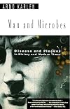 Man and Microbes: Disease and Plagues in History and Modern Times