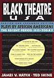 Black Theatre Usa Plays By African Americans The Recent Period 1935today
