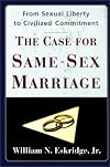 CASE FOR SAME SEX MARRIAGE: From Sexual Liberty to Civilized Commitment