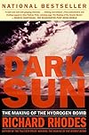 Dark Sun: The Making of the Hydrogen Bomb