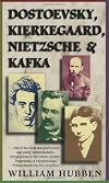Dostoevsky, Kierkegard, Nietzsche and Kafka