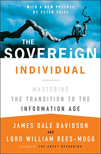 The Sovereign Individual by James Dale Davidson and Rees-Mogg