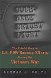 Code-Name Bright Light : The Untold Story of U.S. POW Rescue Efforts During the Vietnam War