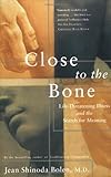 Close To The Bone Life Threatening Illness And The Search For Meaning