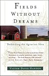 Fields Without Dreams : Defending the Agrarian Ideal