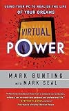 Virtual Power: Using Your PC to Realize the Life of Your Dreams