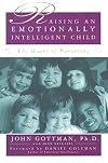 Raising an Emotionally Intelligent Child: The Heart of Parenting