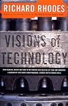 Visions Of Technology: A Century Of Vital Debate About Machines Systems And The Human World