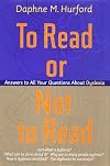 To Read or Not to Read: Answers to All Your Questions About Dyslexia