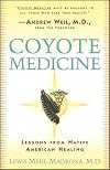 Coyote Medicine: Lessons from Native American Healing