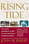 Rising Tide: The Great Mississippi Flood of 1927 and How It Changed America