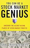You Can Be a Stock Market Genius: Uncover the Secret Hiding Places of Stock Market Profits
