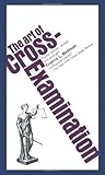 The Art Of Cross Examination