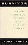 Survivor: Taking Control of Your Fight Against Cancer