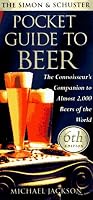 The Simon & Shuster Pocket Guide to Beer: The Connossieur's Companion to Almost 2,000 Beers of the World, 6th Edition