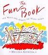 The Fun Book: 102 Ways for Girls to Have Some