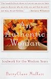 An Authentic Woman: Soulwork for the Wisdom Years